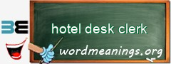 WordMeaning blackboard for hotel desk clerk